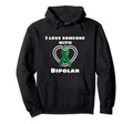 Bipolar Awareness I Love Someone Hoodie - Minimalist Print for Adults - T-Shirt, Sweatshirt, Hoodie