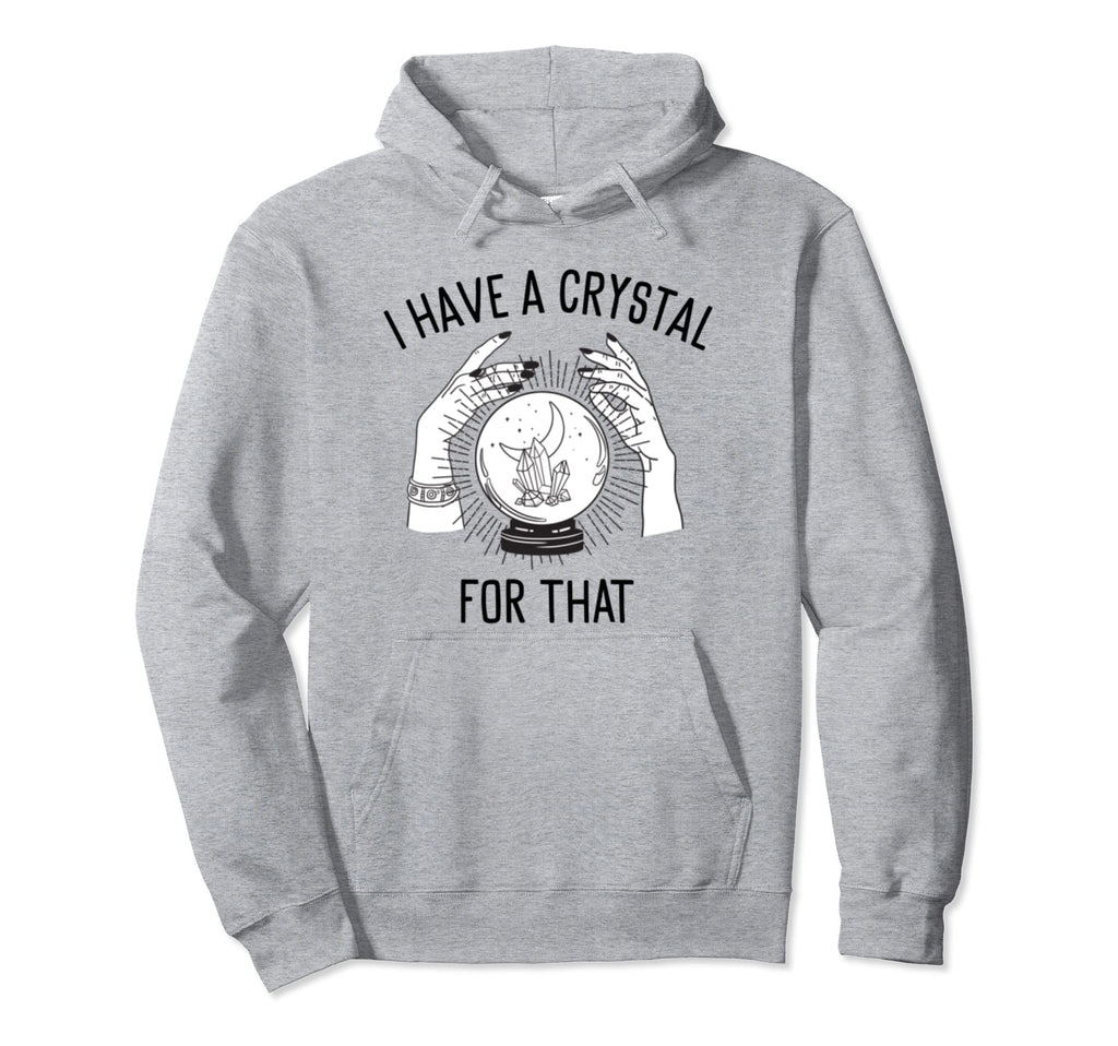 I Have Crystal That Witch Chakra Hoodie - Minimalist Print for Adults - T-Shirt, Sweatshirt, Hoodie