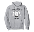 I Have Crystal That Witch Chakra Hoodie - Minimalist Print for Adults - T-Shirt, Sweatshirt, Hoodie