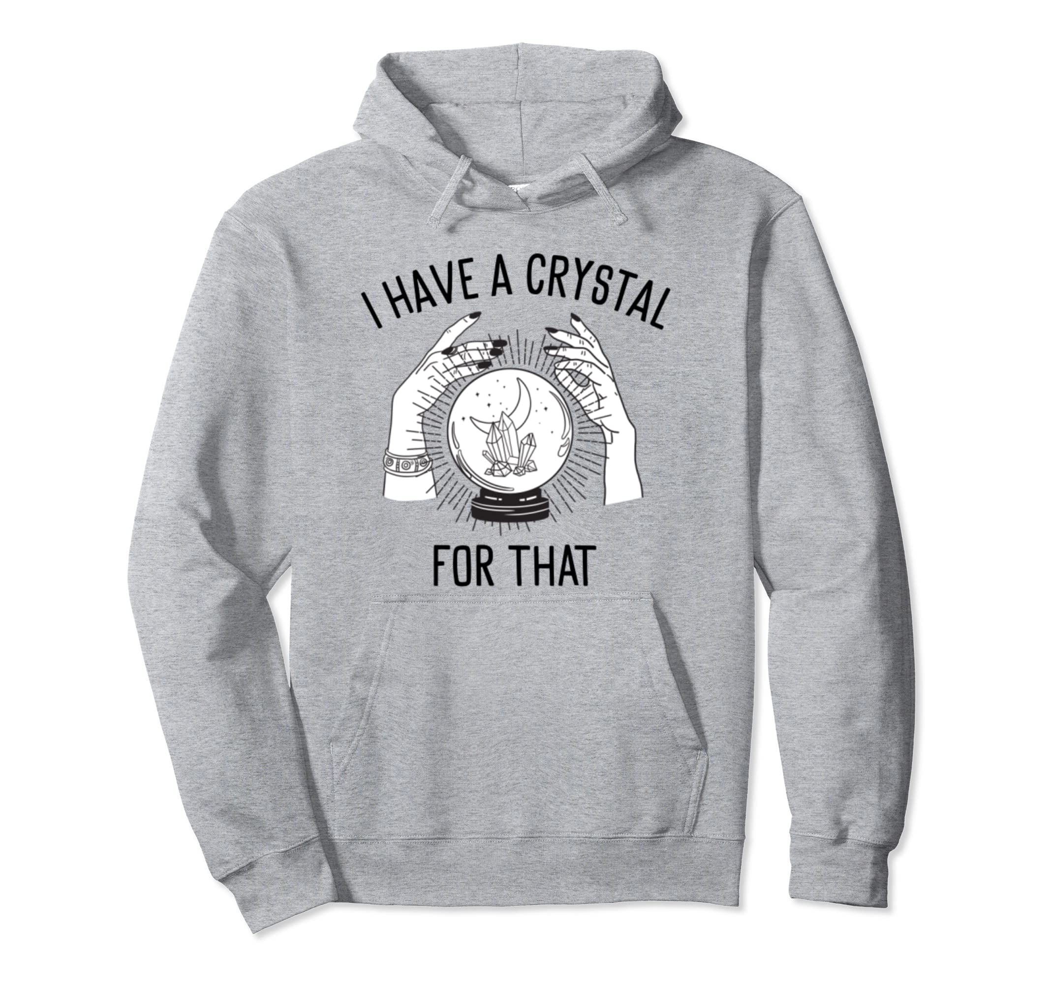 I Have Crystal That Witch Chakra Hoodie - Minimalist Print for Adults - T-Shirt, Sweatshirt, Hoodie