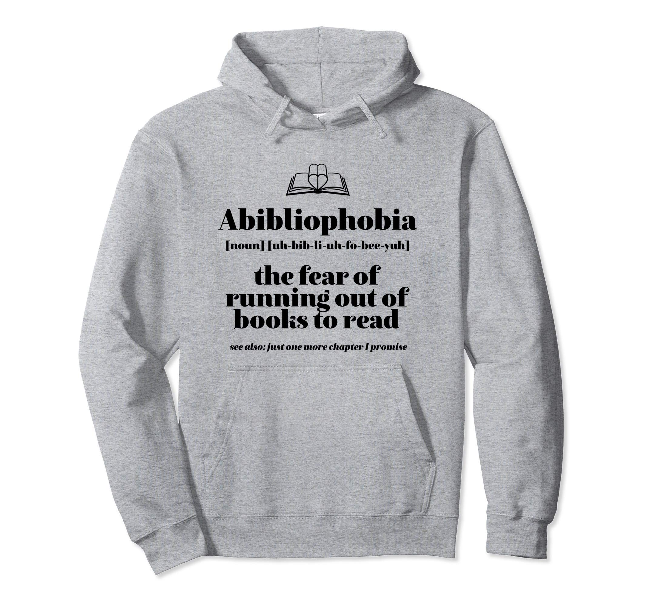 Abibliophobia Fear Running Out Books Hoodie - Custom Art Print Unisex - T-Shirt, Sweatshirt, Hoodie