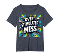 Overstimulated Mess Chaotic Sensory T-Shirt - Streetwear Style Men Women - T-Shirt, Sweatshirt, Hoodie
