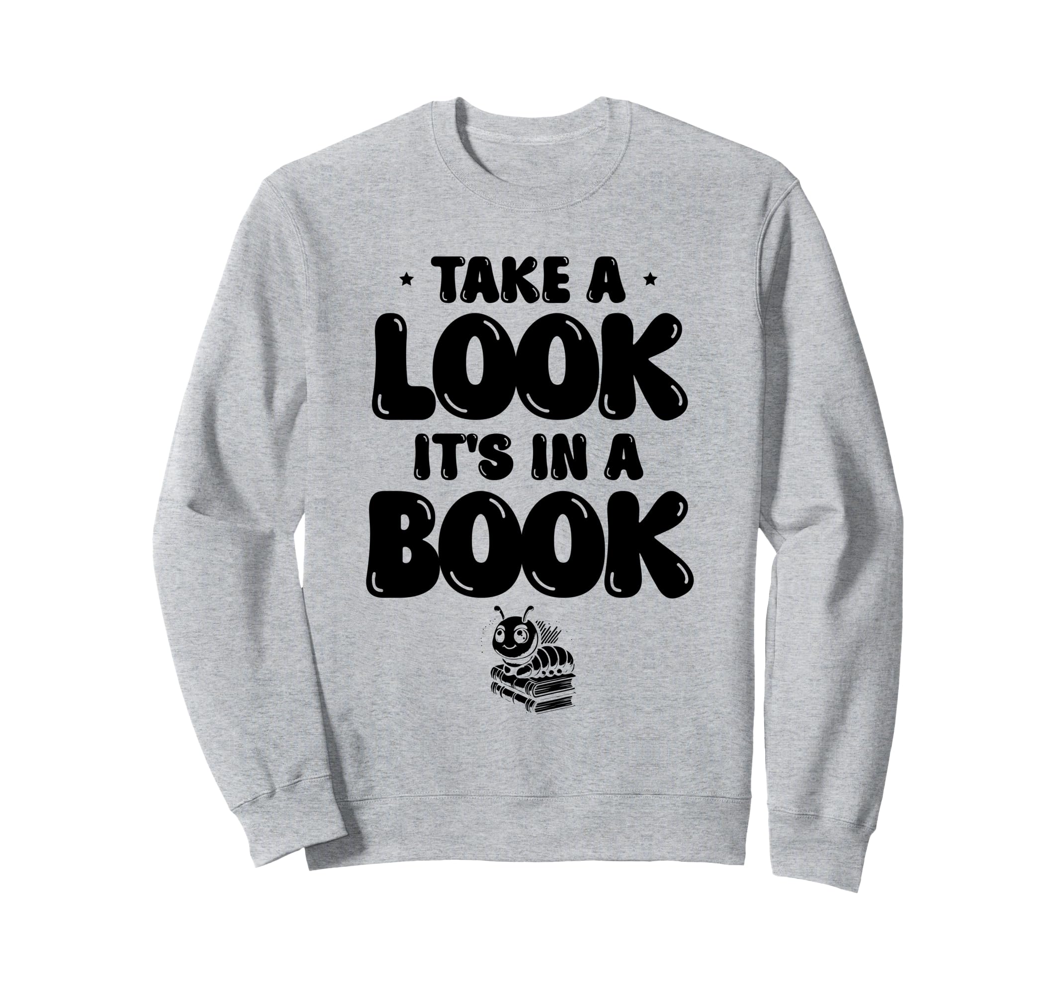 Take Its Book Library Reading Books Sweatshirt - Novelty Apparel Unisex - T-Shirt, Sweatshirt, Hoodie