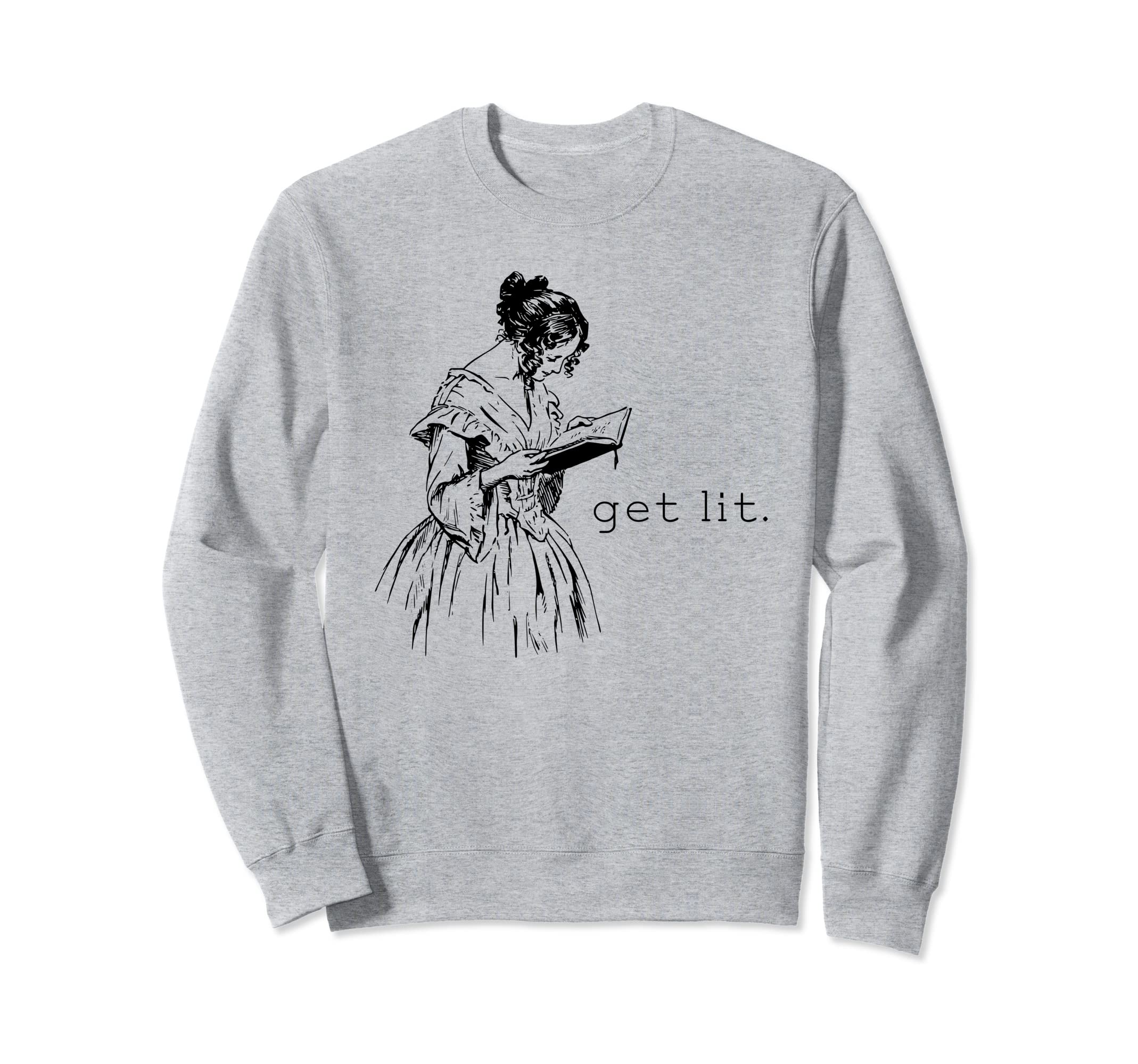 Funny Get Lit Bookish Readers Sweatshirt - Novelty Apparel for Adults - T-Shirt, Sweatshirt, Hoodie