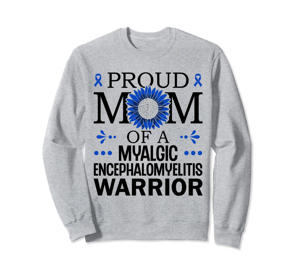 Proud Mama Myalgic Encephalomyelitis Sweatshirt - Aesthetic Graphic Unisex - T-Shirt, Sweatshirt, Hoodie