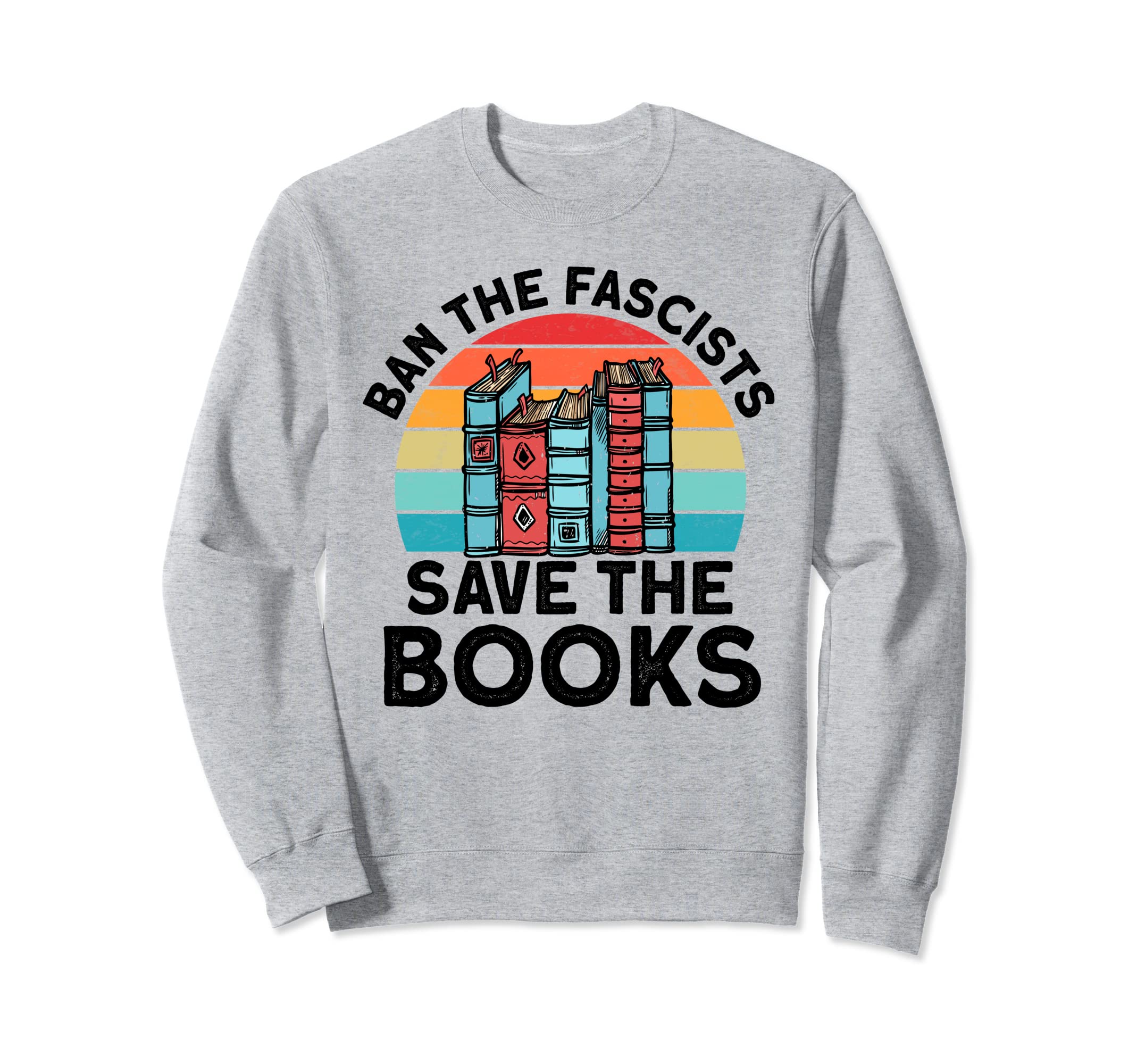 Ban Fascists Save Books Book Lover Worm Sweatshirt - Unique Graphic Unisex - T-Shirt, Sweatshirt, Hoodie