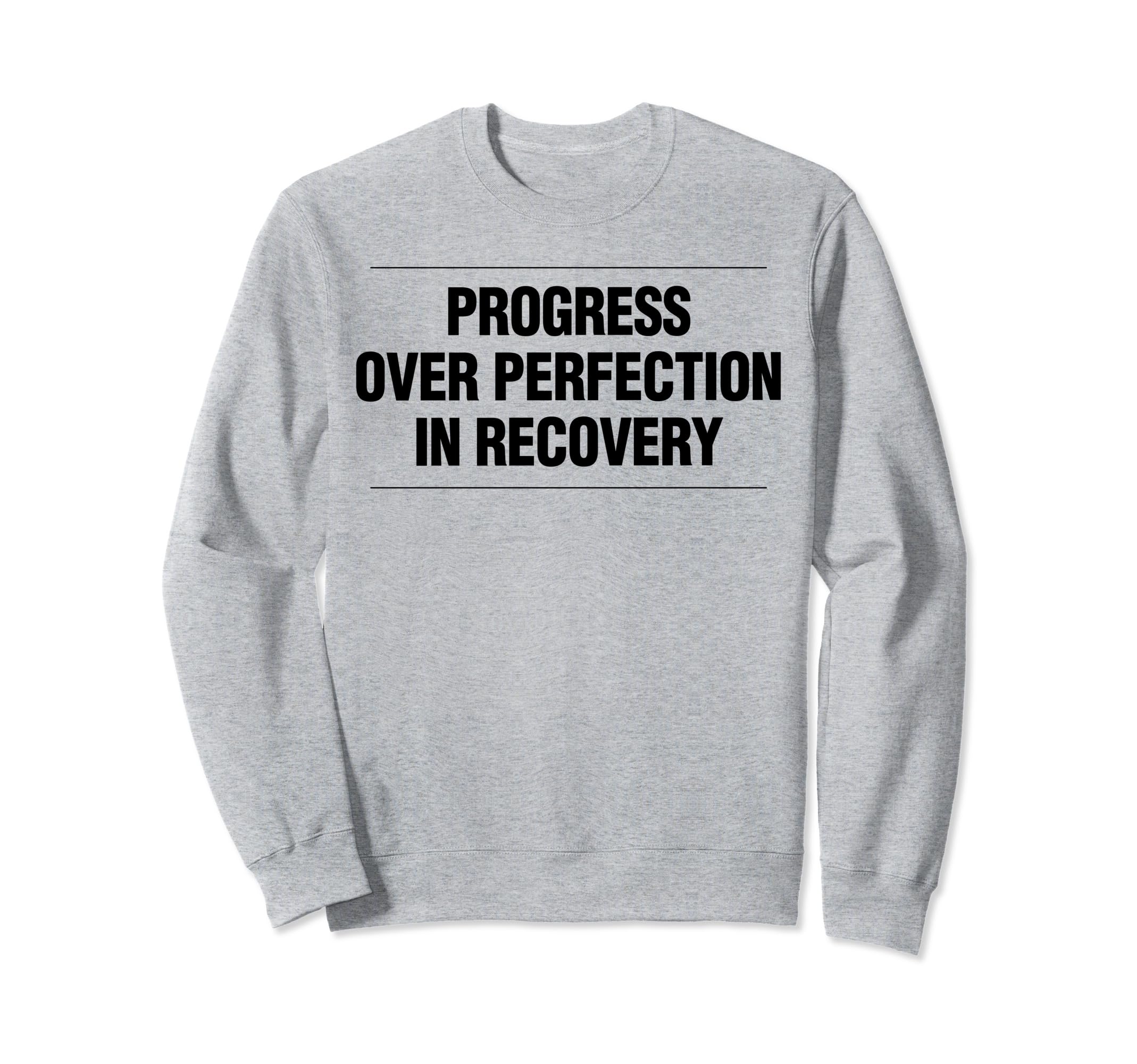 Progress Over Perfection Recovery Sweatshirt - Trendy Graphic Men Women - T-Shirt, Sweatshirt, Hoodie