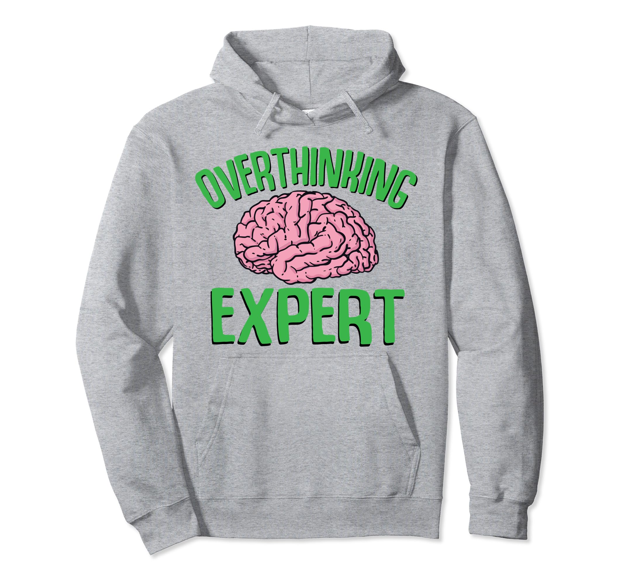 Overthinking Expert Depression Mental Hoodie - Fun Novelty Design Unisex - T-Shirt, Sweatshirt, Hoodie