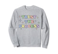 Trust Process Self Care Recovery Sober Sweatshirt - Graphic Print Unisex - T-Shirt, Sweatshirt, Hoodie
