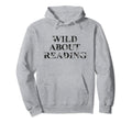 Wild About Reading Bookworm Books Hoodie - Minimalist Print Men Women - T-Shirt, Sweatshirt, Hoodie