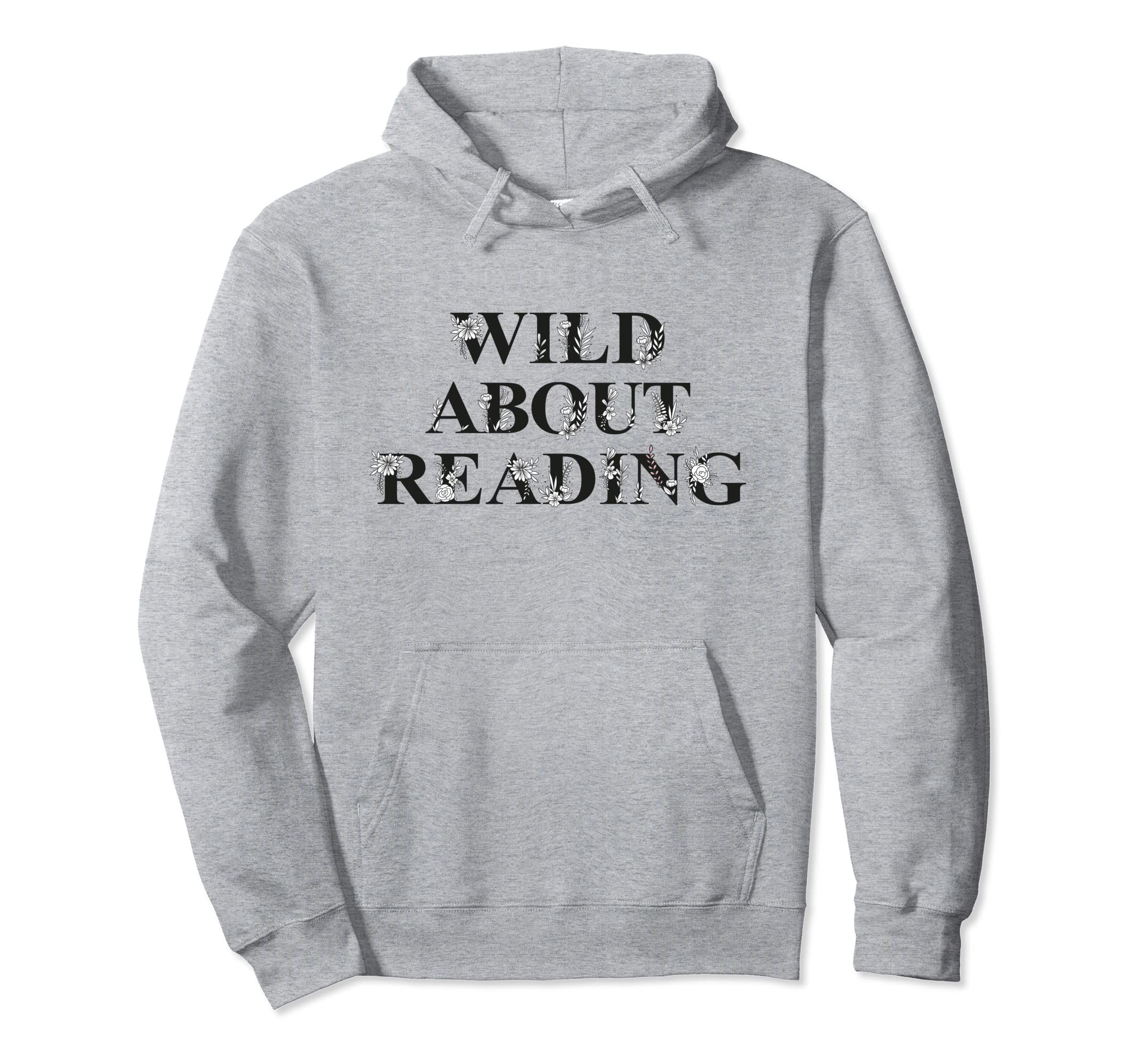 Wild About Reading Bookworm Books Hoodie - Minimalist Print Men Women - T-Shirt, Sweatshirt, Hoodie