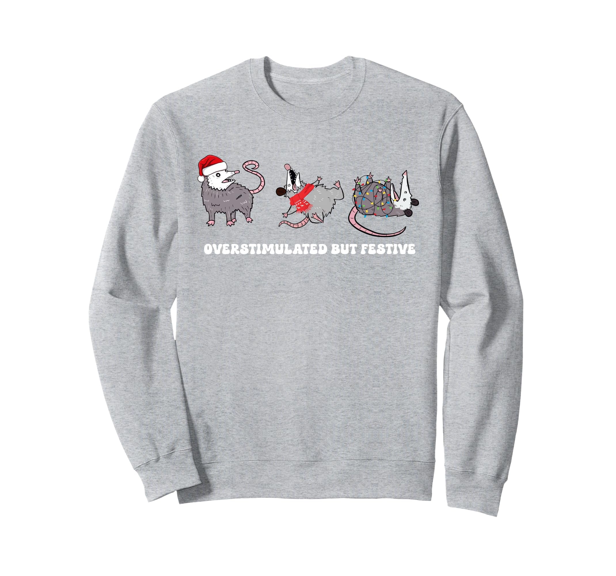 Funny Santa Opossums Overstimulated Sweatshirt - Unique Graphic Men Women - T-Shirt, Sweatshirt, Hoodie