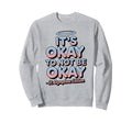 Its Okay To Not Be Okay St Dymphna Sweatshirt - Novelty Apparel for Adults - T-Shirt, Sweatshirt, Hoodie
