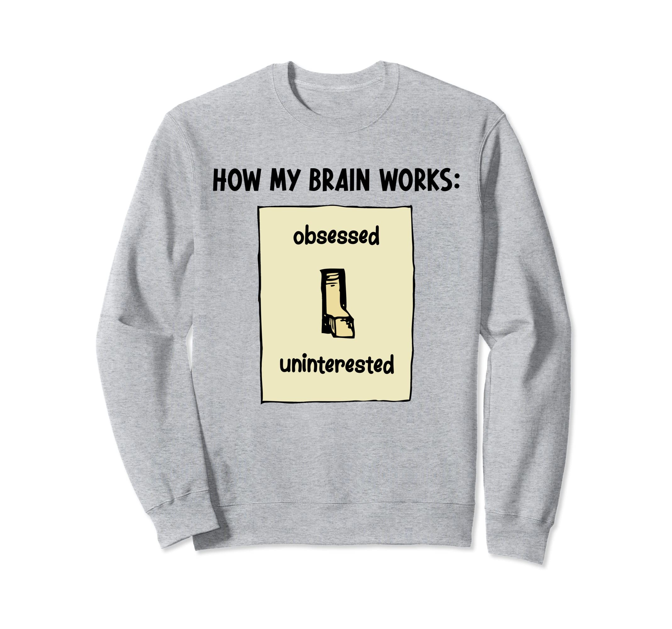 How My Brain Works Adhd Awareness Adhd Sweatshirt - Trendy Graphic Unisex - T-Shirt, Sweatshirt, Hoodie