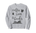 Coffee Rain And Books Bookworm Sweatshirt - Fun Novelty Design for Adults - T-Shirt, Sweatshirt, Hoodie