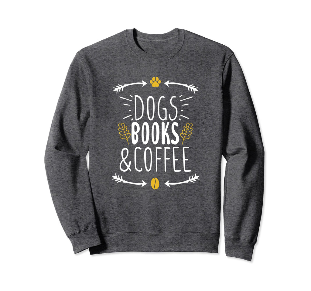 Dogs Books Coffee Funny Ideas Hoodie - Streetwear Style for Adults - T-Shirt, Sweatshirt, Hoodie