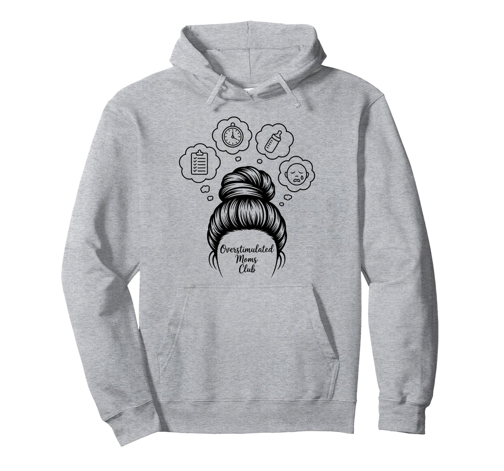 Overstimulated Moms Club Mothers Day Mom Hoodie - Custom Art Print Unisex - T-Shirt, Sweatshirt, Hoodie