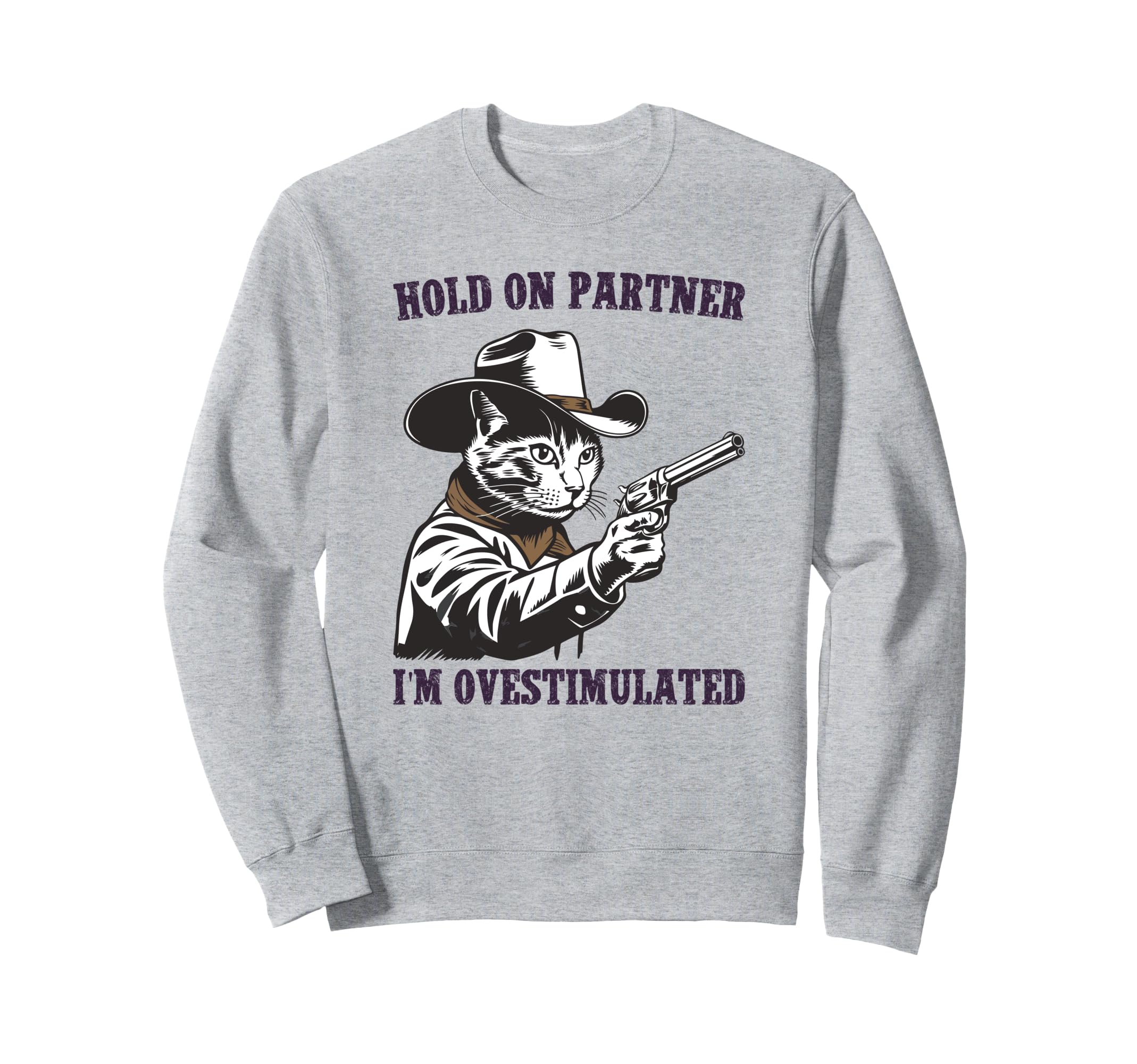 Hold Partner Im Overstimulated Hold Sweatshirt - Minimalist Print Unisex - T-Shirt, Sweatshirt, Hoodie