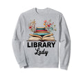 Funny Library Lady Librarian Library Sweatshirt - Novelty Apparel Unisex - T-Shirt, Sweatshirt, Hoodie