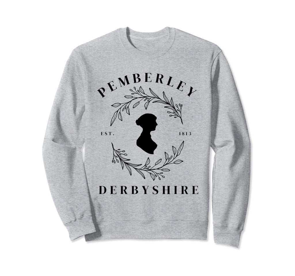 Pemberley Derbyshire 1813 Sweatshirt - Casual Everyday Wear for Adults - T-Shirt, Sweatshirt, Hoodie