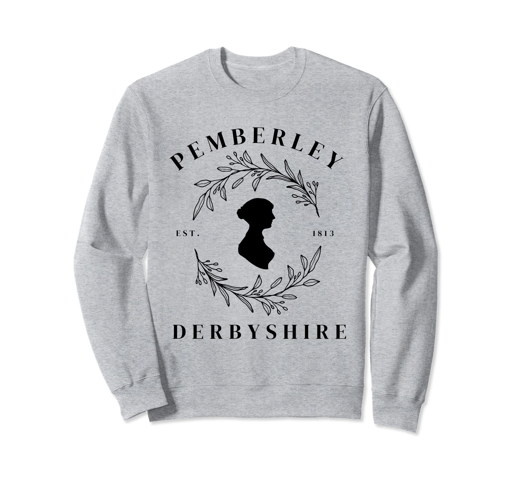 Pemberley Derbyshire 1813 Sweatshirt - Casual Everyday Wear for Adults - T-Shirt, Sweatshirt, Hoodie