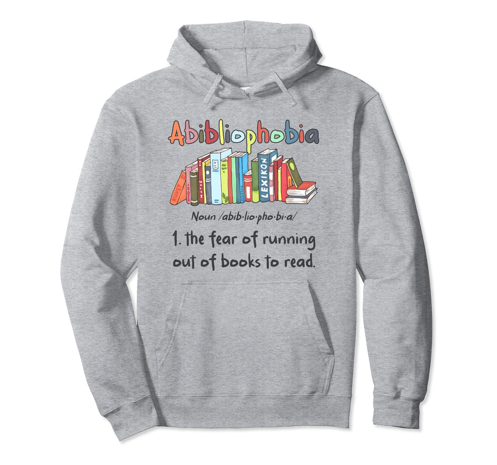 Abibliophobia Librarian Funny Hoodie - Casual Everyday Wear Men Women - T-Shirt, Sweatshirt, Hoodie