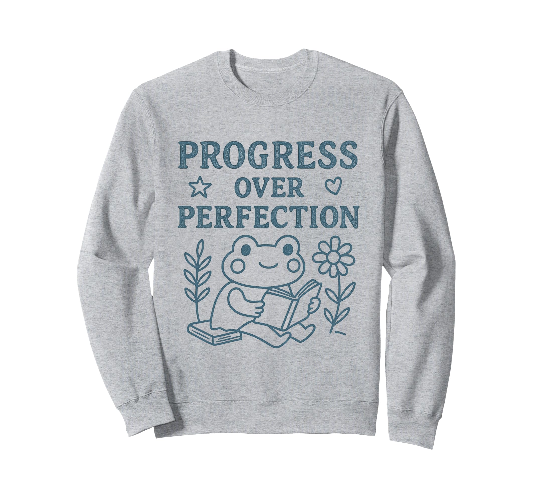 Progress Over Perfection Sweatshirt - Trendy Graphic Men Women - T-Shirt, Sweatshirt, Hoodie