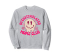 Overstimulated Moms Club Sweatshirt - Fun Novelty Design Men Women - T-Shirt, Sweatshirt, Hoodie