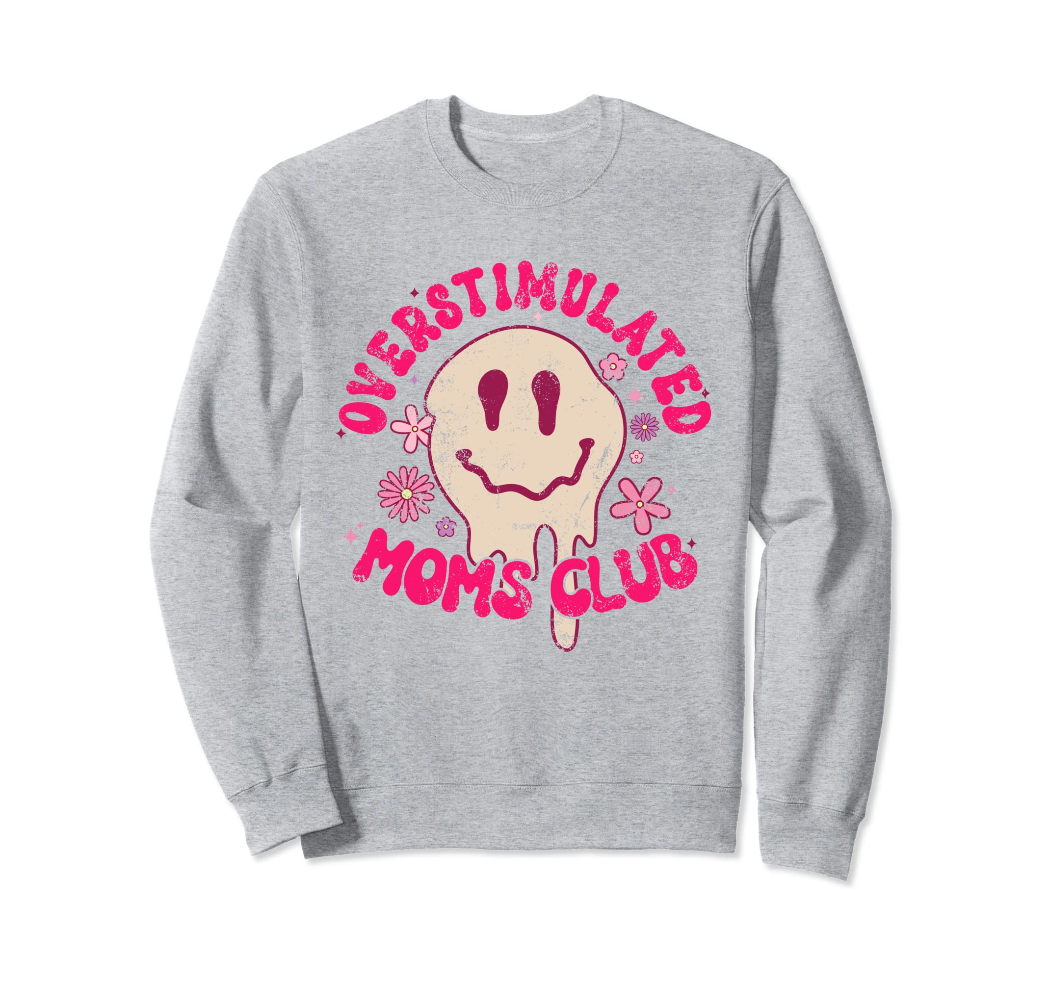 Overstimulated Moms Club Sweatshirt - Fun Novelty Design Men Women - T-Shirt, Sweatshirt, Hoodie