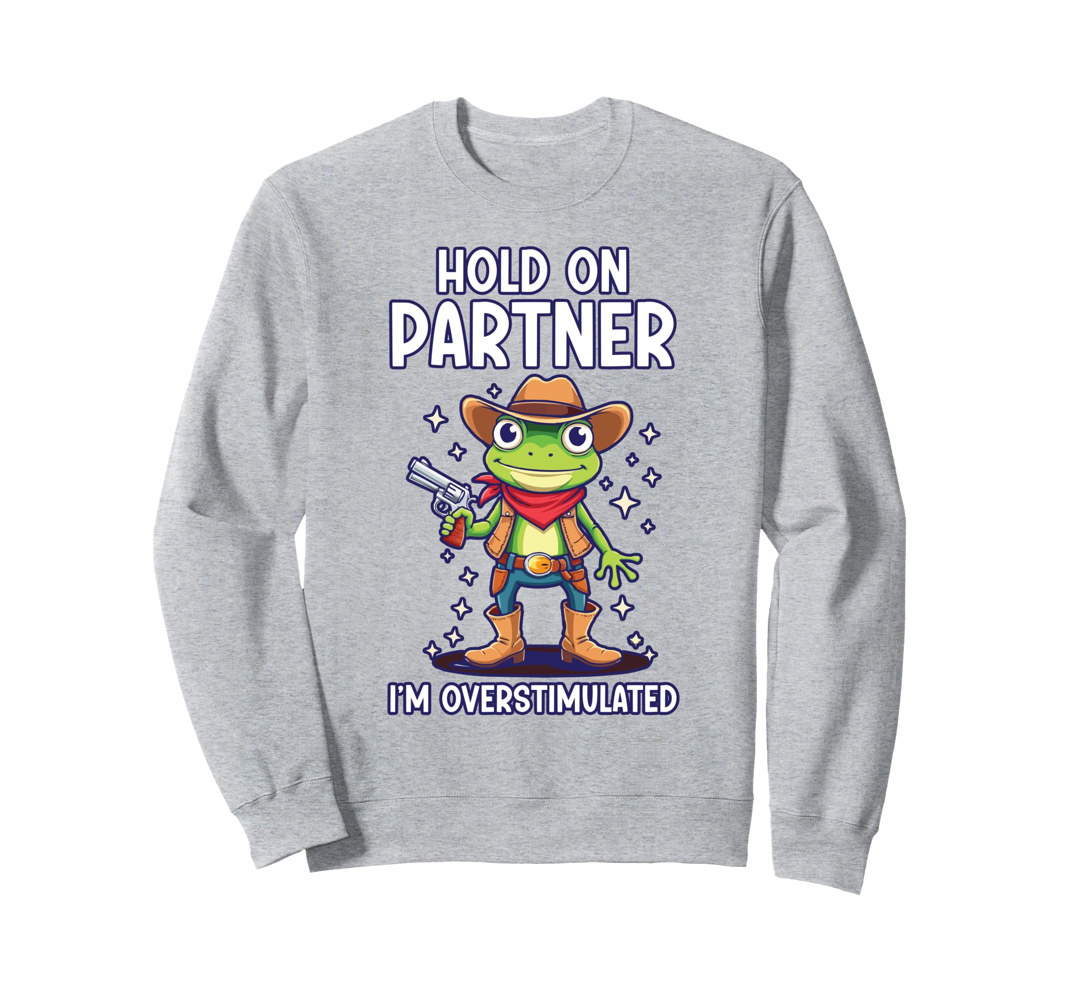 Hold Partner Im Overstimulated Sweatshirt - Minimalist Print Men Women - T-Shirt, Sweatshirt, Hoodie