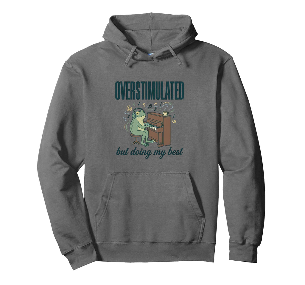 Overstimulated Frog Piano Mental Health Hoodie - Trendy Graphic Unisex - T-Shirt, Sweatshirt, Hoodie