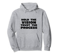 Hold Vision Trust Process X Motivational Hoodie - Custom Art Print Unisex - T-Shirt, Sweatshirt, Hoodie