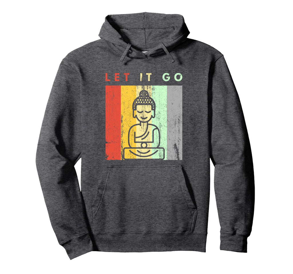 Let It Go Buddha Meditation Yoga Hoodie - Minimalist Print for Adults - T-Shirt, Sweatshirt, Hoodie