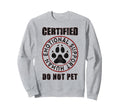 Emotional Support Human Do Not Sweatshirt - Fun Novelty Design Men Women - T-Shirt, Sweatshirt, Hoodie