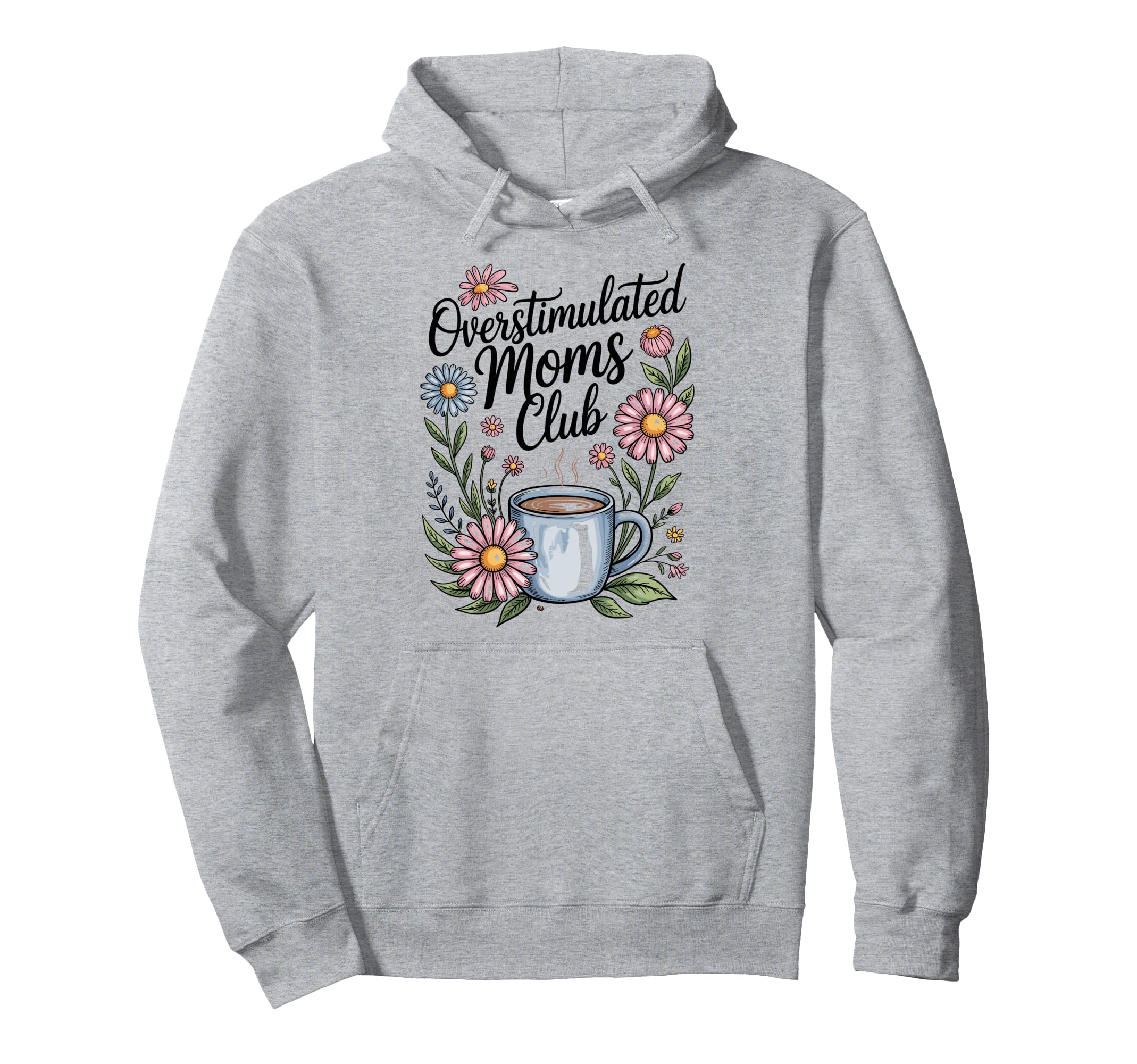 Overstimulated Moms Club Mothers Day Mom Hoodie - Trendy Graphic for Adults - T-Shirt, Sweatshirt, Hoodie