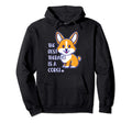 Best Therapy Is Corgi Dog Hoodie - Streetwear Style Men Women - T-Shirt, Sweatshirt, Hoodie