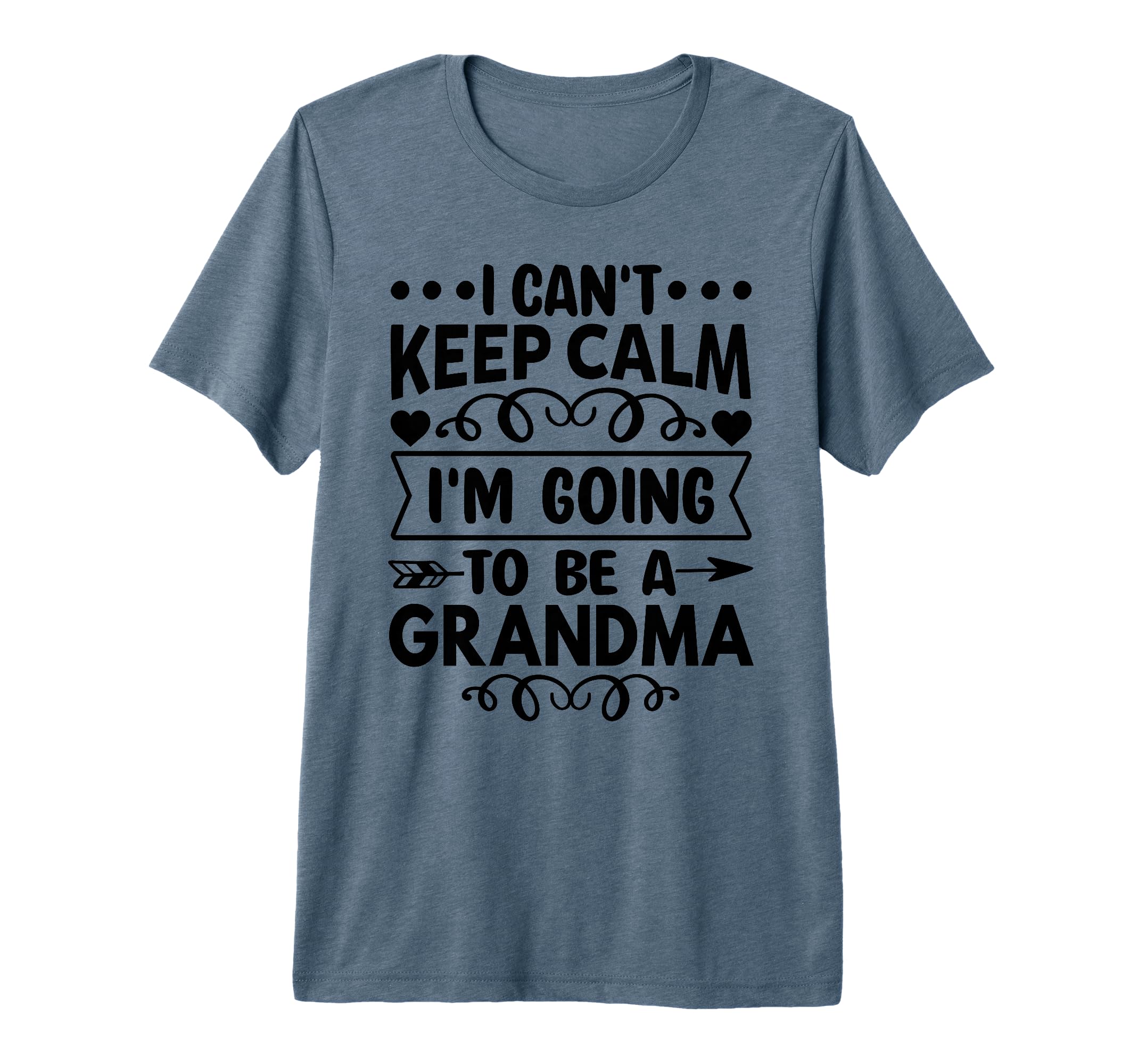 I Cant Keep Calm Im Going To Be Grandma T-Shirt - Trendy Graphic Men Women - T-Shirt, Sweatshirt, Hoodie