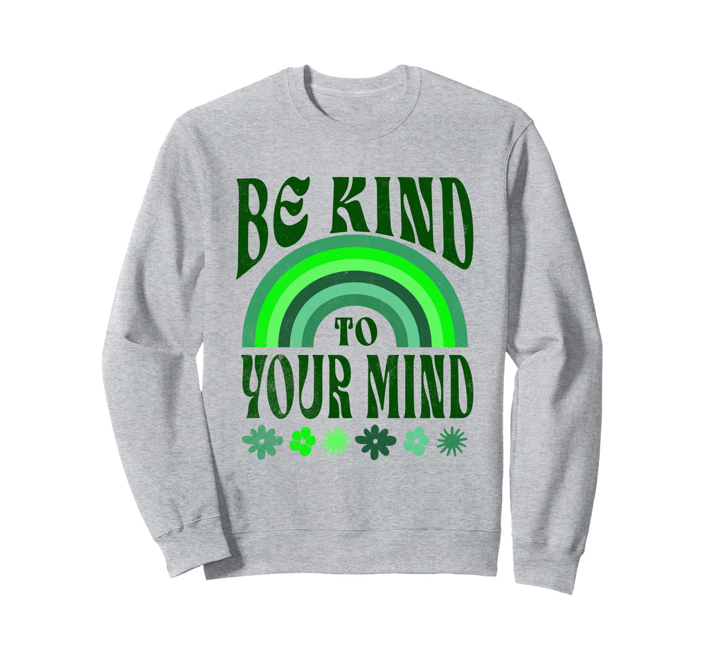Be Kind To Your Mind Groovy Sweatshirt - Aesthetic Graphic Men Women - T-Shirt, Sweatshirt, Hoodie
