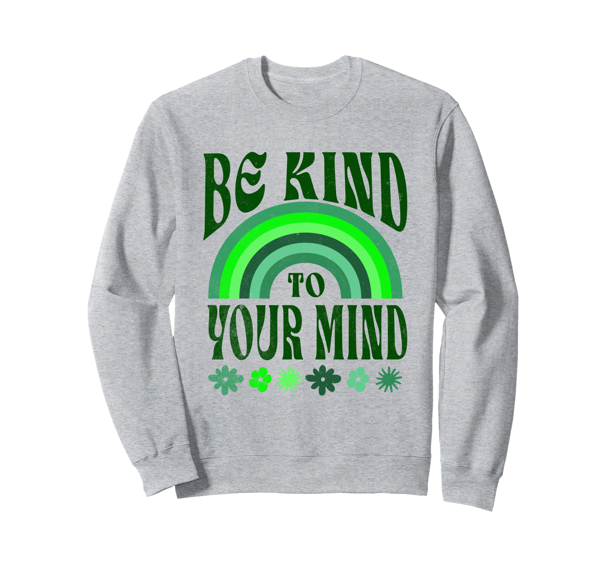 Be Kind To Your Mind Groovy Sweatshirt - Aesthetic Graphic Men Women - T-Shirt, Sweatshirt, Hoodie