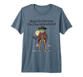 Hold Partner Im Overstimulated Cowboy T-Shirt - Minimalist Print Unisex - T-Shirt, Sweatshirt, Hoodie