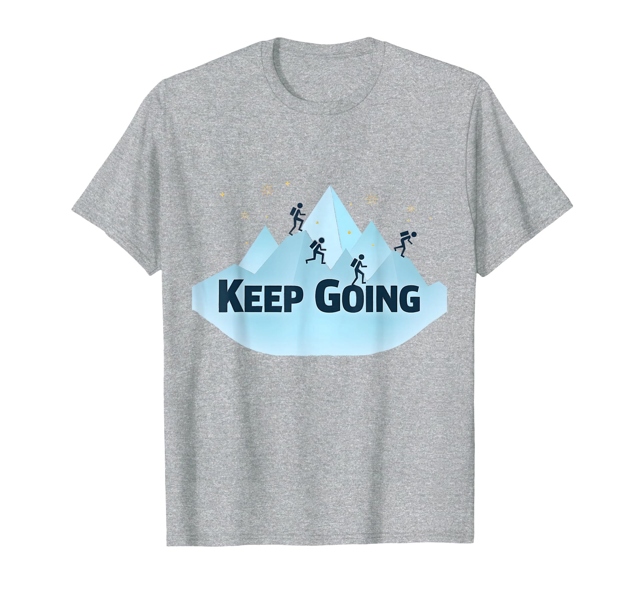 Keep Going Motivational Mountain T-Shirt - Unique Graphic for Adults - T-Shirt, Sweatshirt, Hoodie
