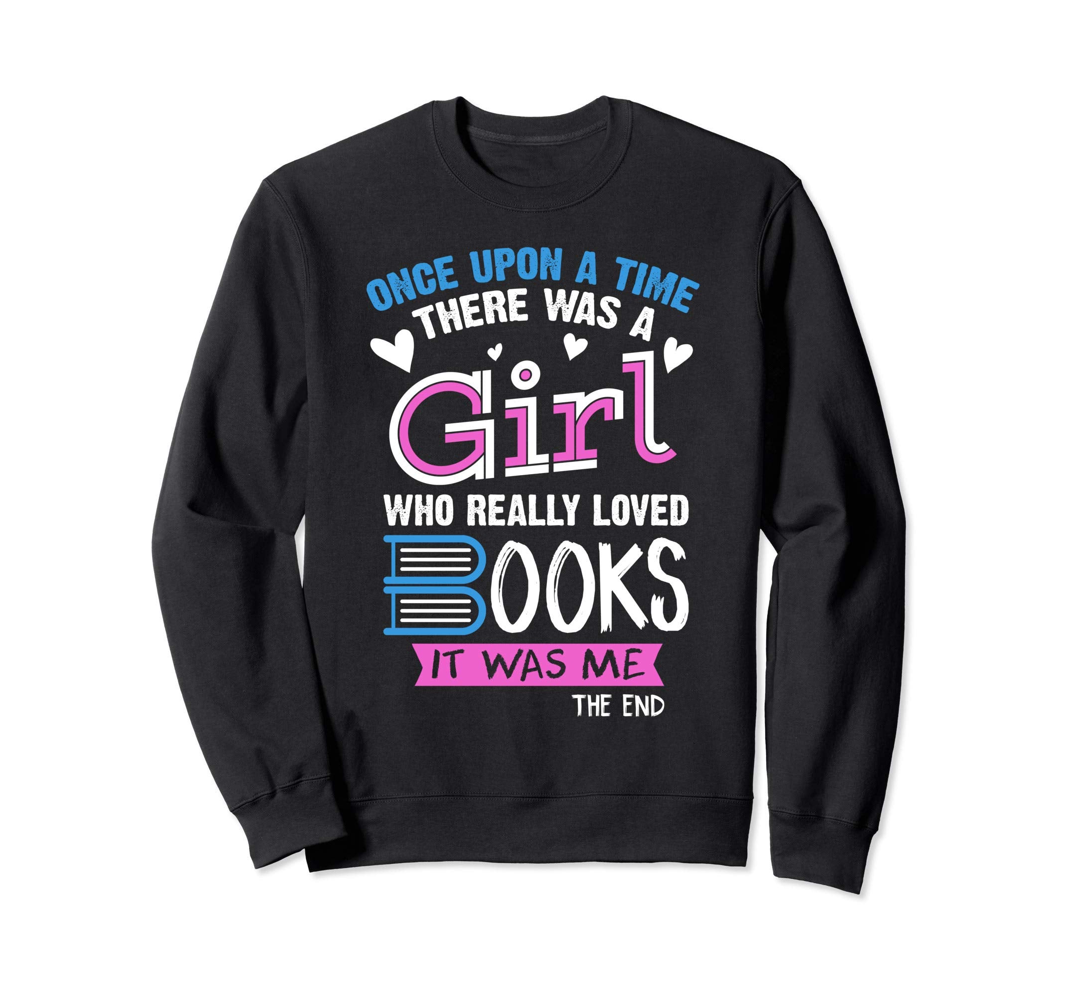 Once Upon Time There Was Who Loved Sweatshirt - Streetwear Style Unisex - T-Shirt, Sweatshirt, Hoodie