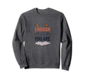 Enough As You Are Inspirational Self Sweatshirt - Trendy Graphic Unisex - T-Shirt, Sweatshirt, Hoodie