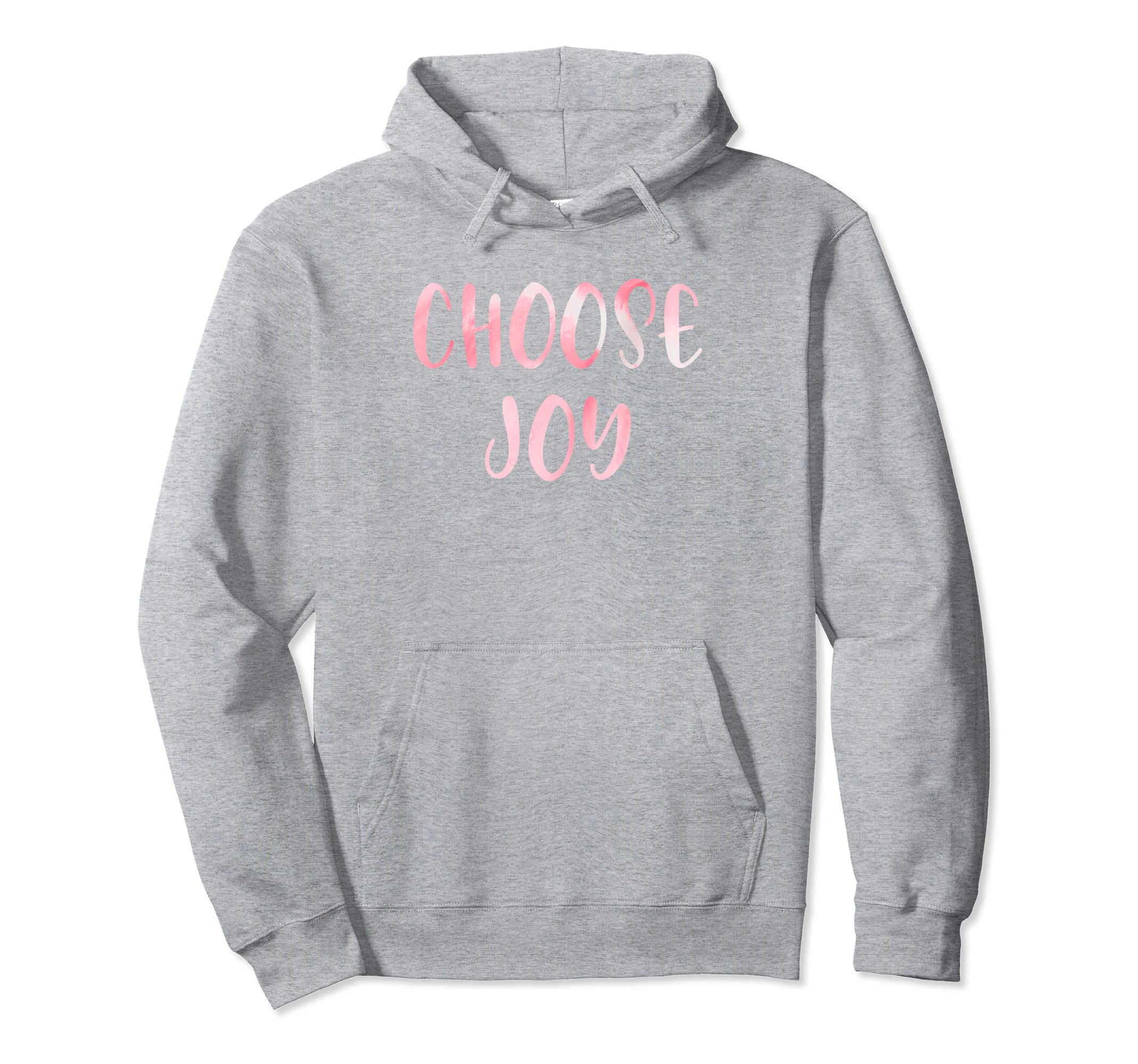 Choose Joy Happy Choose Joy Hoodie - Streetwear Style for Adults - T-Shirt, Sweatshirt, Hoodie