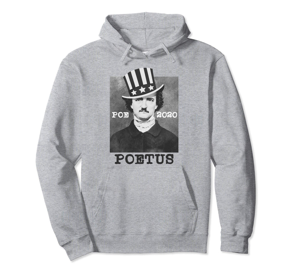 Vote 2020 President Poe Literature Poetry Hoodie - Custom Art Print Unisex - T-Shirt, Sweatshirt, Hoodie
