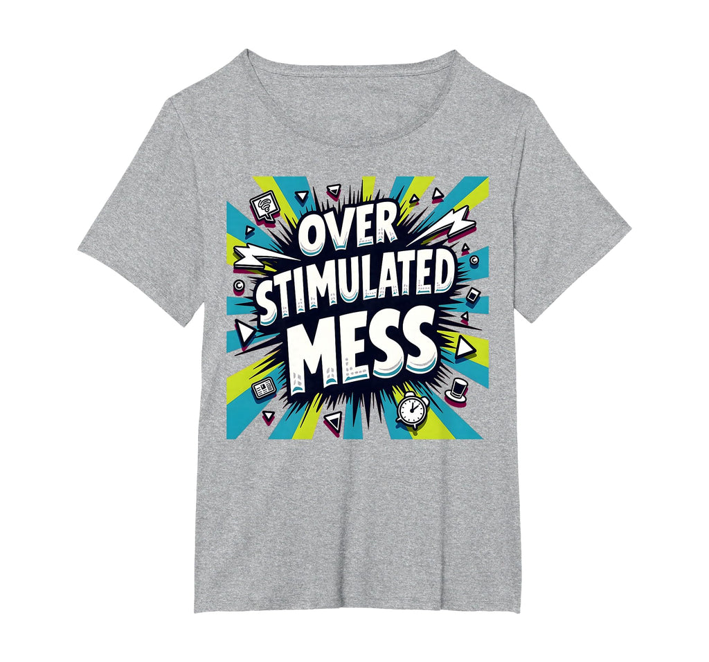 Overstimulated Mess Chaotic Sensory T-Shirt - Minimalist Print Men Women - T-Shirt, Sweatshirt, Hoodie