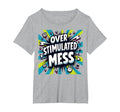 Overstimulated Mess Chaotic Sensory T-Shirt - Minimalist Print Men Women - T-Shirt, Sweatshirt, Hoodie