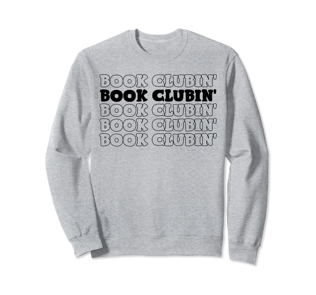 Book Clubin Books Reading Lover Sweatshirt - Unique Graphic for Adults - T-Shirt, Sweatshirt, Hoodie
