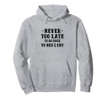 Never Too Late To Go Back To Bed Cry Hoodie - Custom Art Print Men Women - T-Shirt, Sweatshirt, Hoodie