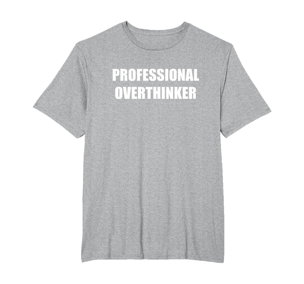 Professional Overthinker Mens Big And T-Shirt - Aesthetic Graphic Unisex - T-Shirt, Sweatshirt, Hoodie